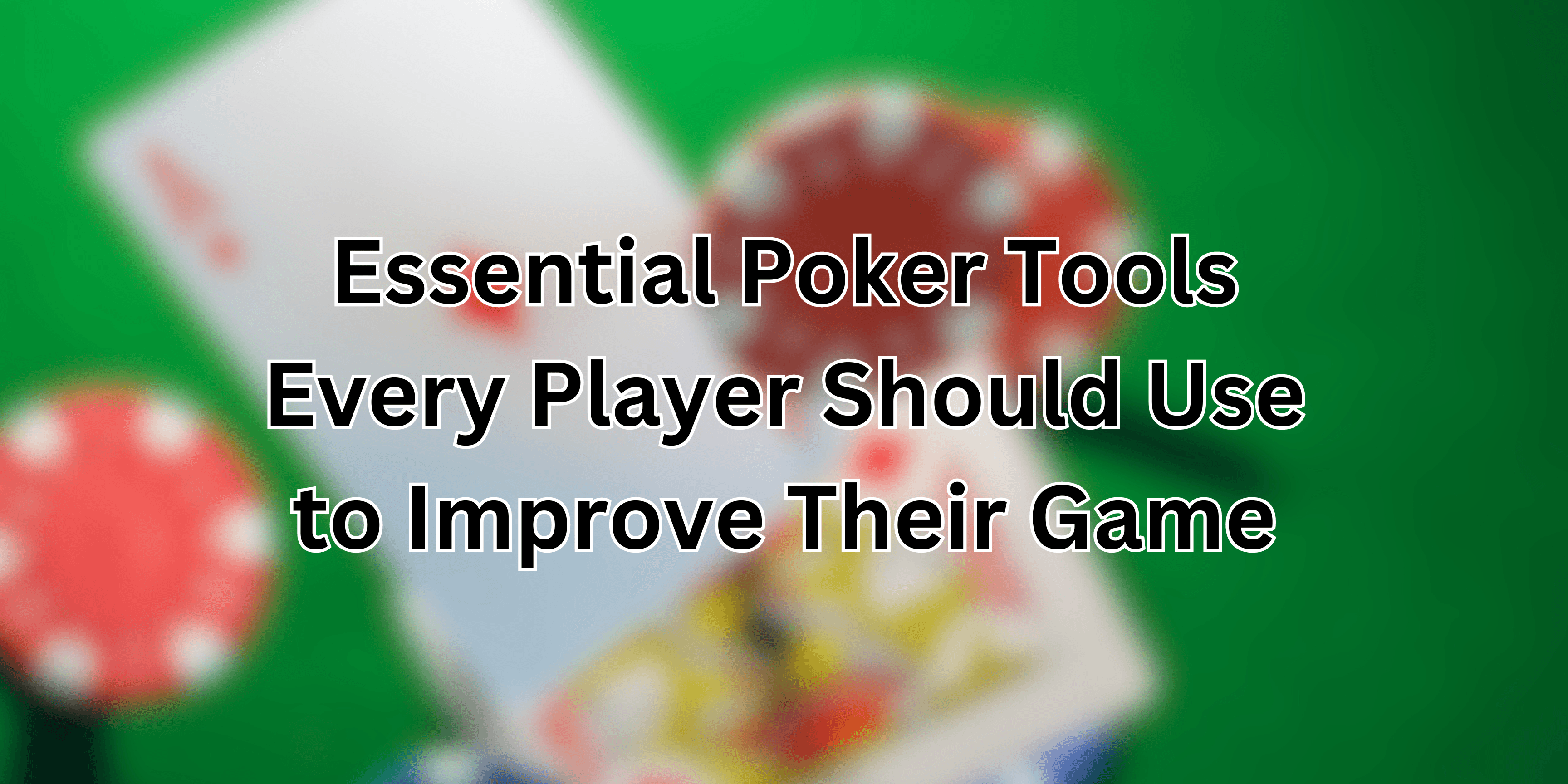 Ferramentas essenciais de pôquer que todo jogador deve usar para melhorar seu jogo