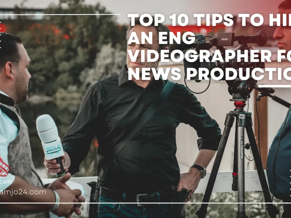 Les 10 meilleurs conseils pour embaucher un vidéaste ENG pour la production de nouvelles