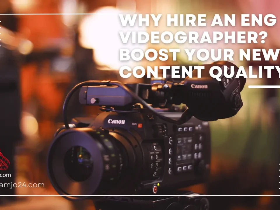 ¿Por qué contratar a un videógrafo ENG? Aumente la calidad de su contenido de noticias