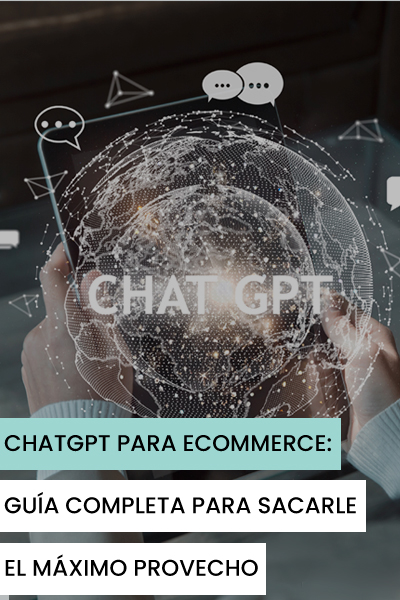CHATGPT para-ecommerce: guia completa para sacarle el máximo provecho