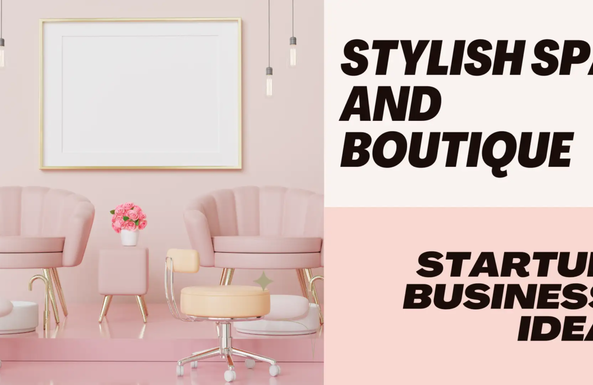  Startup Business Idea for Boutique, Salon, and Spa