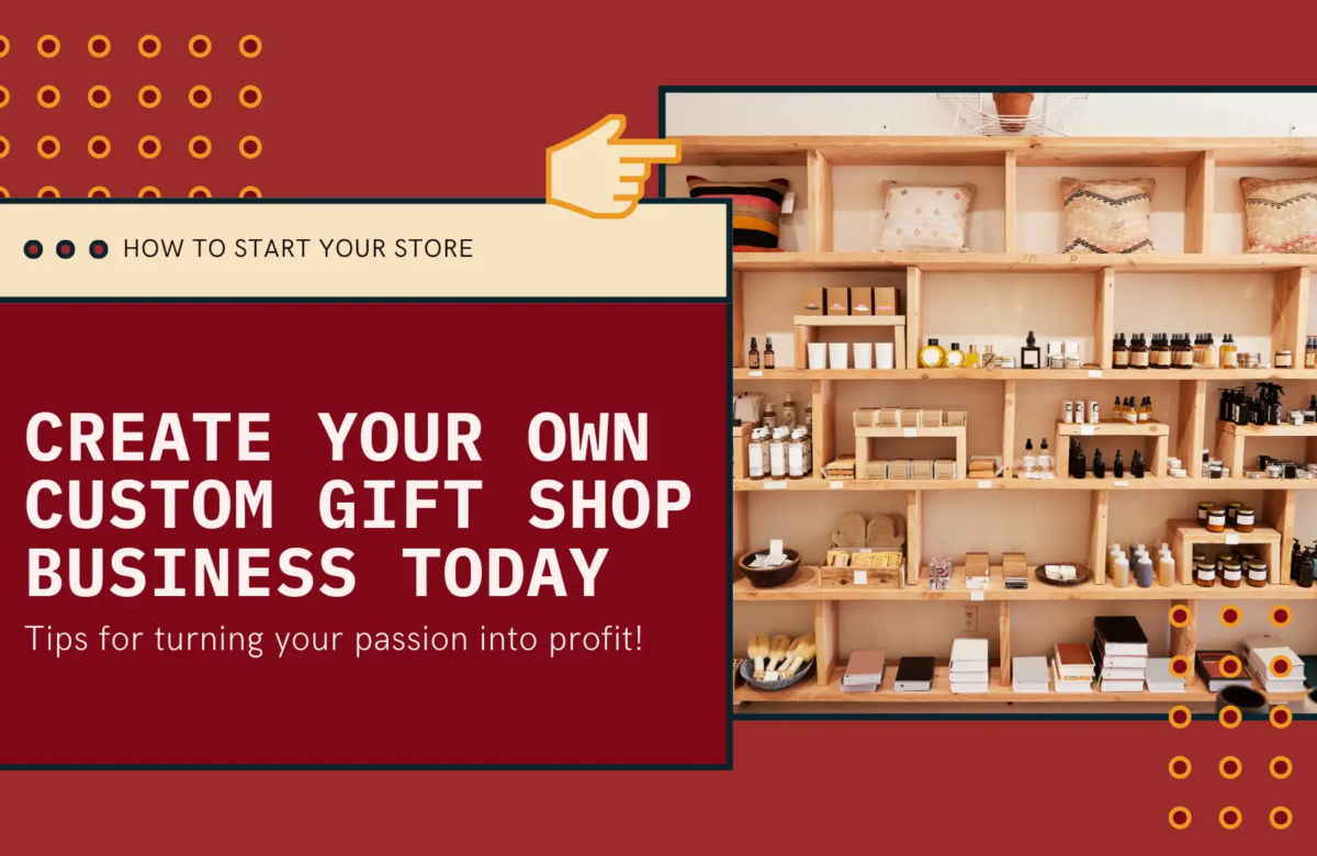  Start Your Own Custom Gift Store: A Unique Business Opportunity