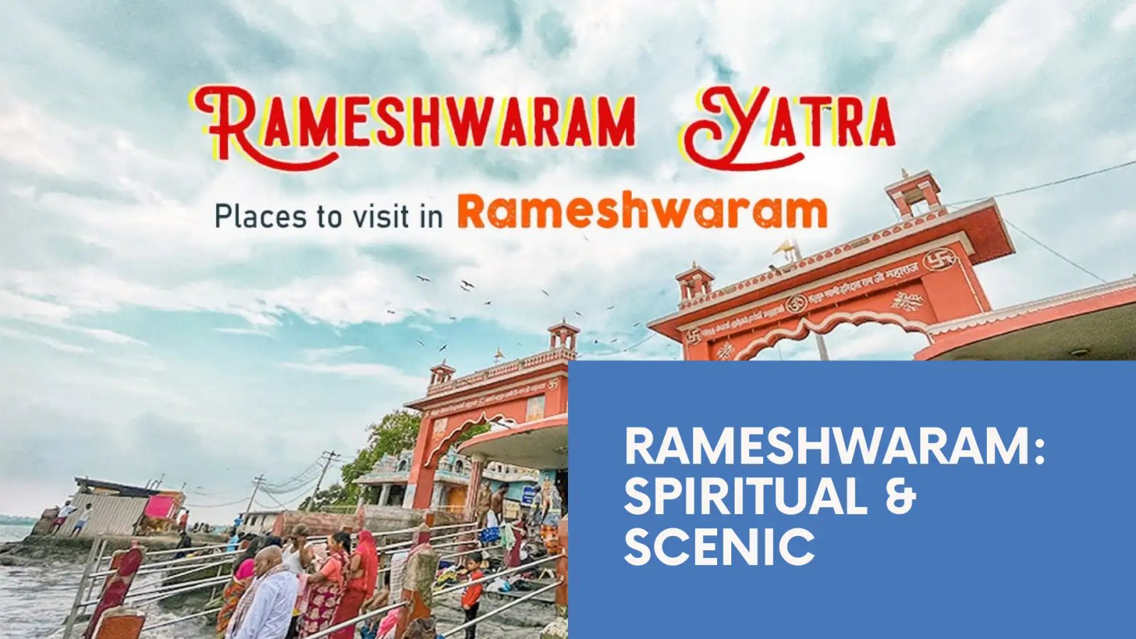  Rameshwaram – A Spiritual and Scenic Marvel