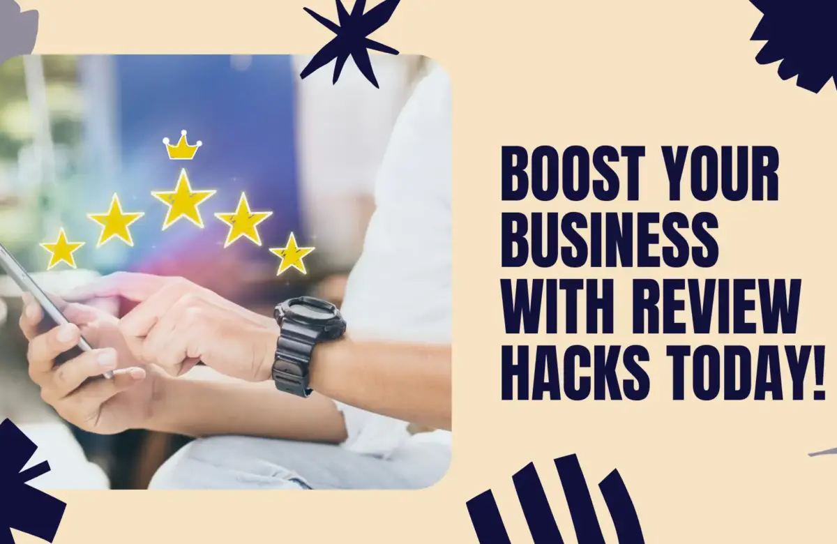  Boost Your Business with Review Hacks and Tools