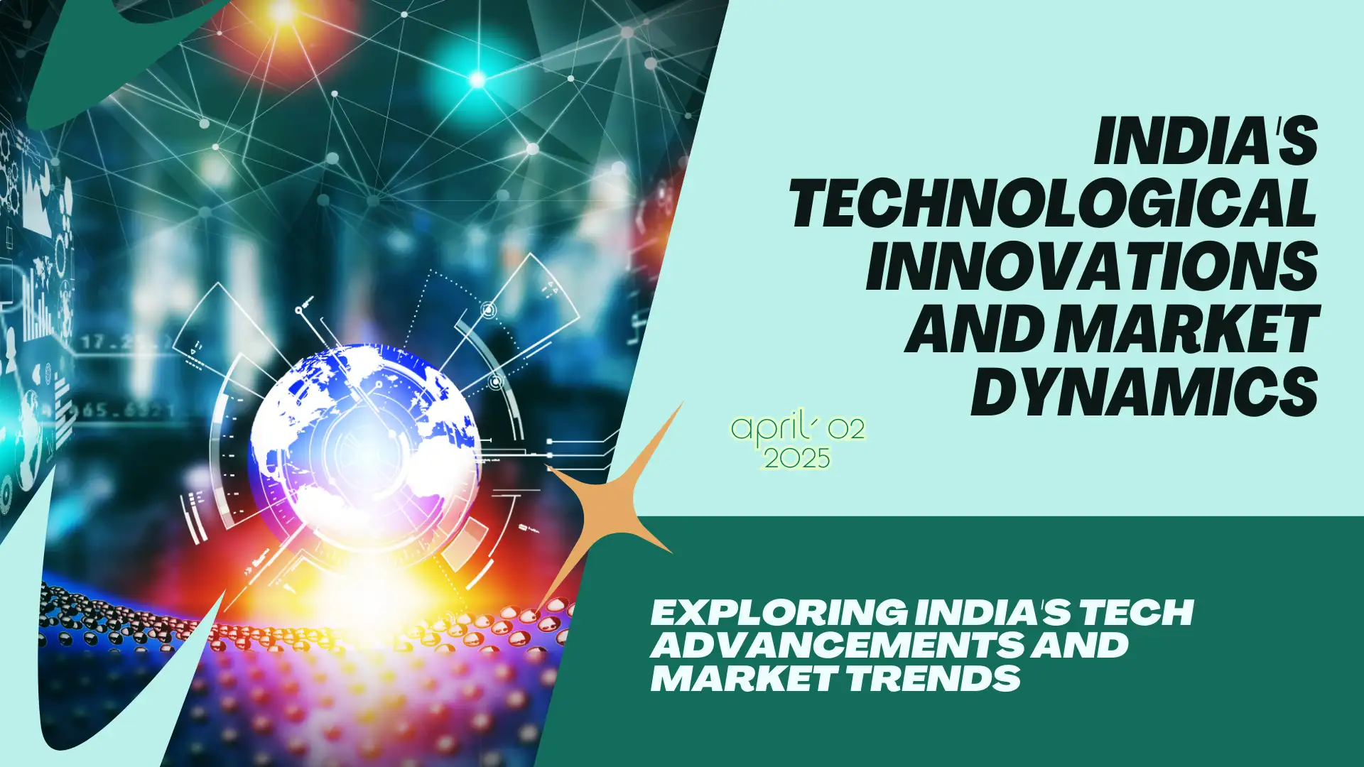  Exploring India’s Technological Innovations and Market Trends – April,02,2025