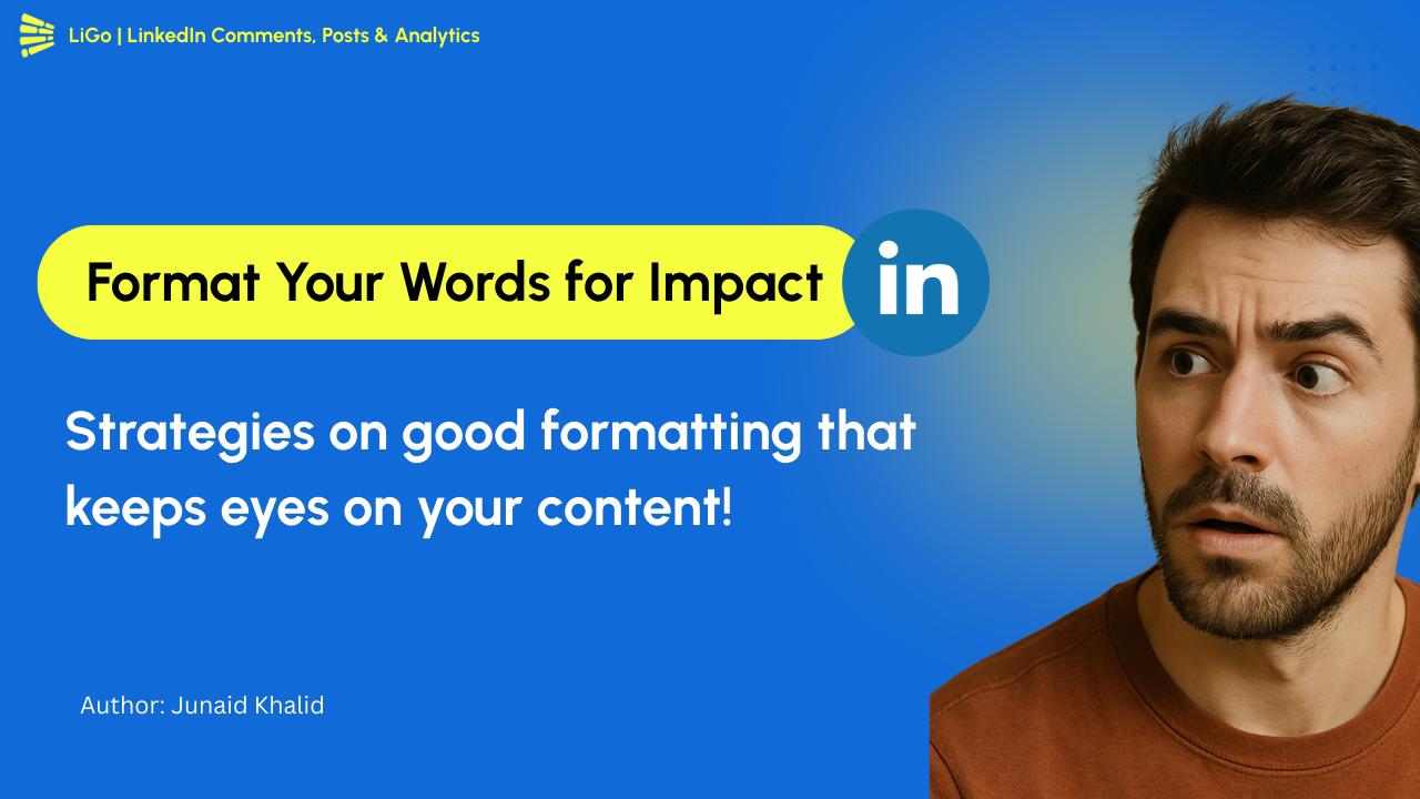How to Increase Engagement on LinkedIn with Well-Formatted Posts