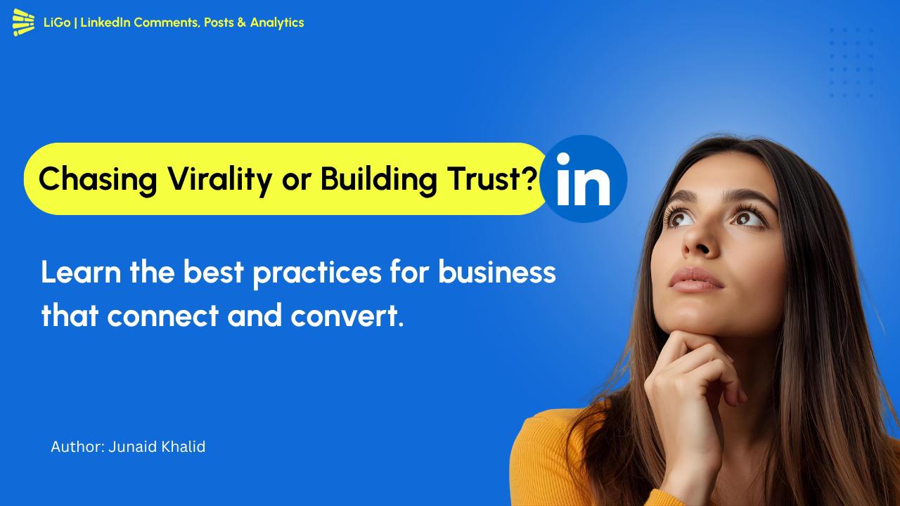 LinkedIn for Business Best Practices: Why Authenticity Beats Viral Tactics (2025)