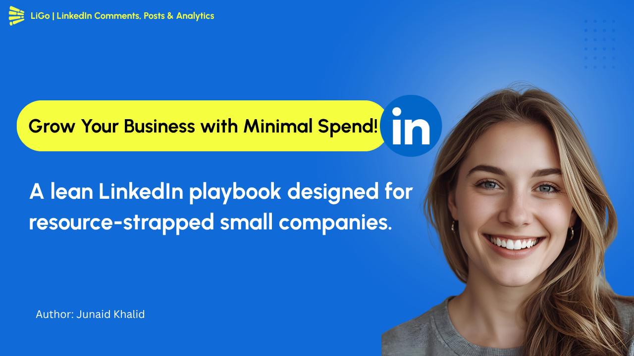 LinkedIn for Small Business: How to Generate Leads on a Shoestring Budget (2025)