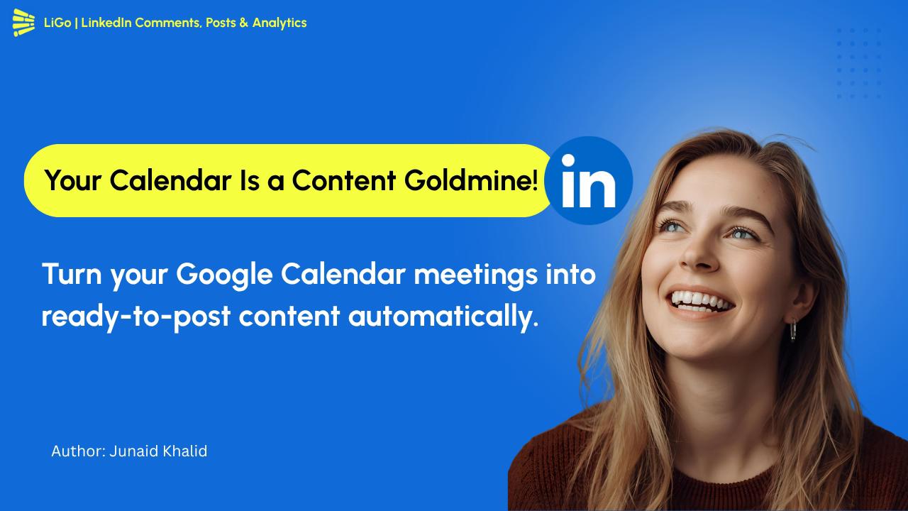How I Turned My Google Calendar into a LinkedIn Content Machine (LiGo + Zapier)