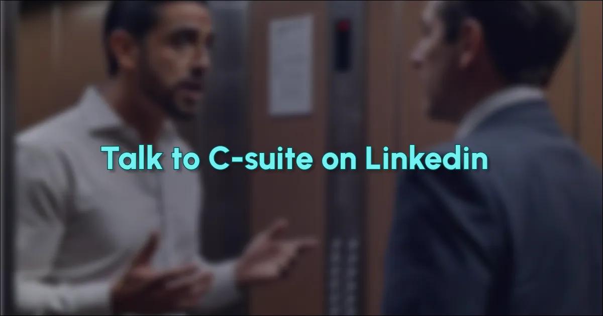 Hoe LinkedIn-berichten op te stellen die gericht zijn op C-Suite Executives: inzichten en voorbeelden