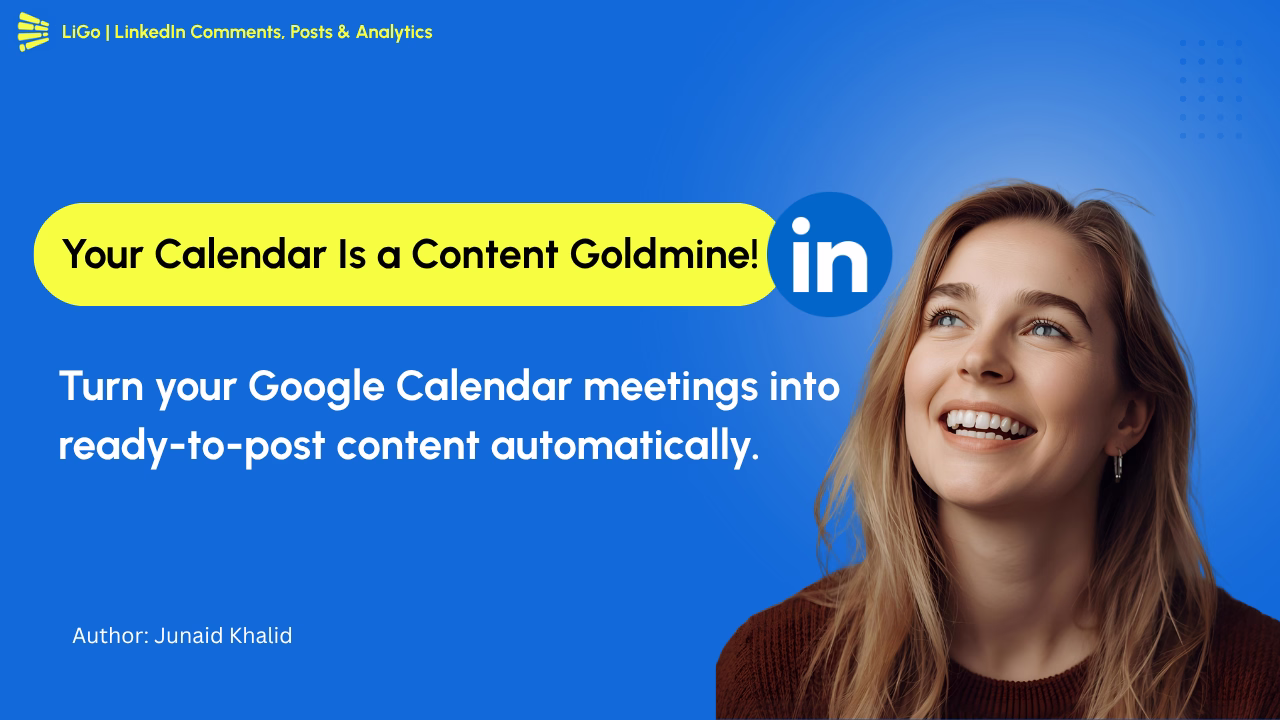 Cómo convertí mi Google Calendar en una máquina de contenido de LinkedIn (LiGo + Zapier)