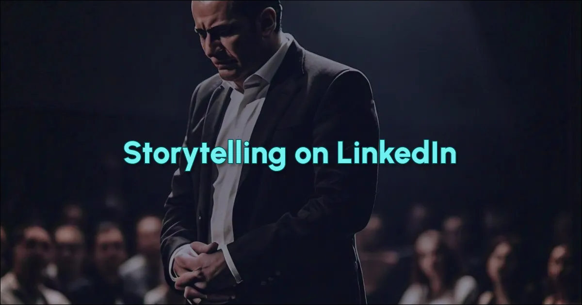  Storytelling en LinkedIn: Cómo compartir publicaciones de backstory para la marca del fundador que atraigan a tus clientes ideales