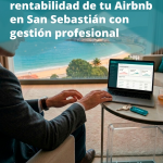 How to increase the profitability of your Airbnb in San Sebastian with professional management More and more owners in San Sebastian are considering improving the income of their airbnbs
