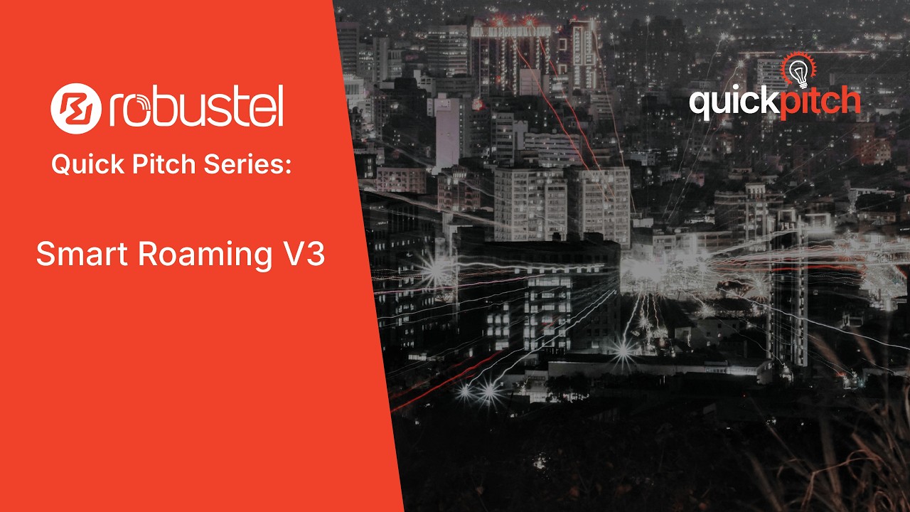 Robustel Smart Roaming V3 Quick Pitch